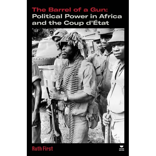 The Barrel of a Gun: Political Power in Africa and the Coup d'État