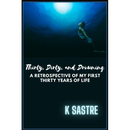 Thirty, Dirty, and Drowning