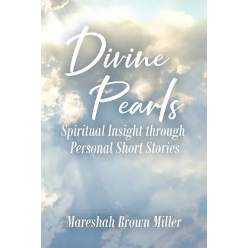 Divine Pearls: Spiritual Insight through Personal Short Stories