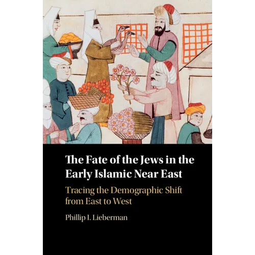 The Fate of the Jews in the Early Islamic Near East