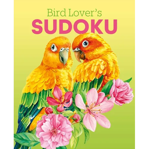 Bird Lover's Sudoku: Over 150 Puzzles