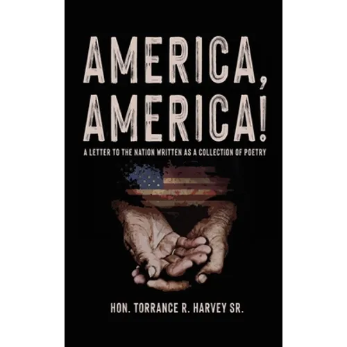 "America, America!": A Letter to the Nation Written as a Collection of Poetry