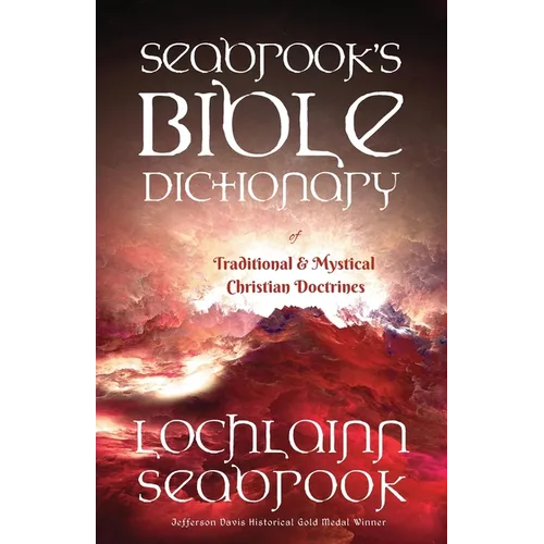 Seabrook's Bible Dictionary of Traditional and Mystical Christian Doctrines