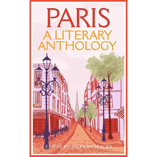 Paris: A Literary Anthology