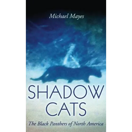 Shadow Cats: The Black Panthers of North America