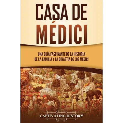 Casa de Médici: Una guía fascinante de la historia de la familia y la dinastía de los Médici