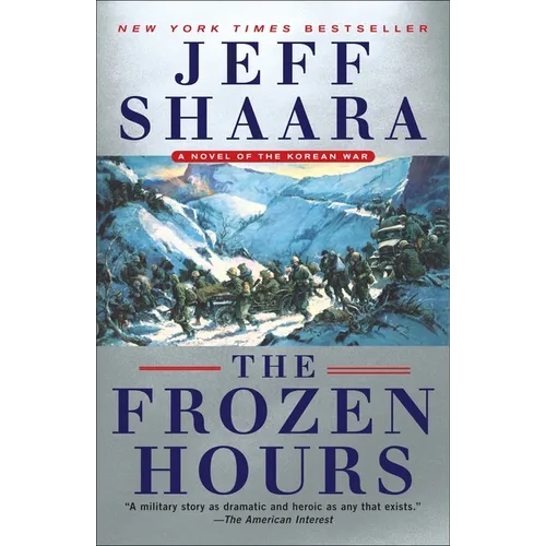 The Frozen Hours: A Novel of the Korean War