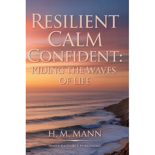 Resilient Calm Confident: Riding the Waves of Life