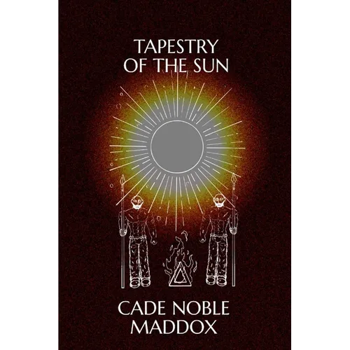 Tapestry Of The Sun: A Collection Of Poems