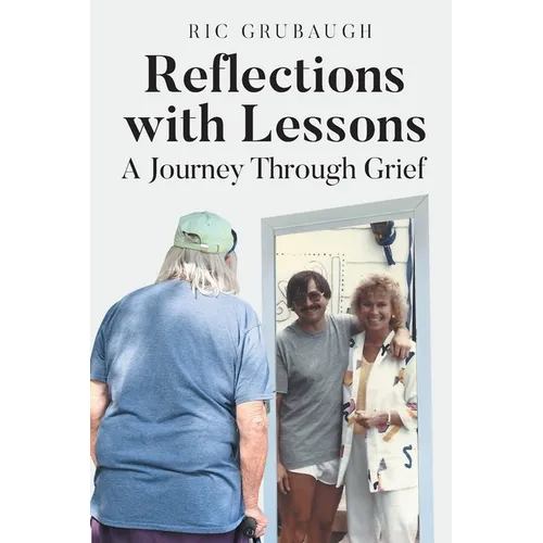 Reflections with Lessons: A Journey Through Grief