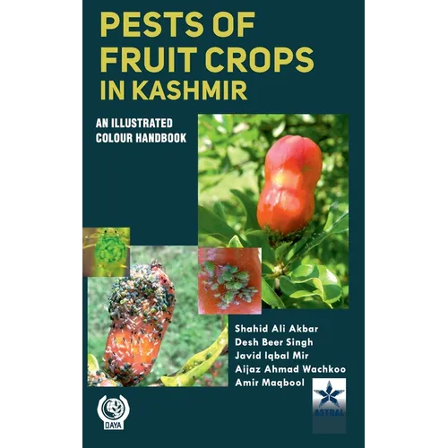 Pests of Fruit Crops in Kashmir: An Illustrated Colour Handbook