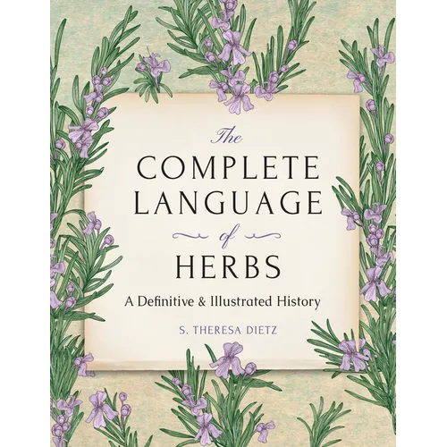 The Complete Language of Herbs: A Definitive and Illustrated History - Pocket Edition