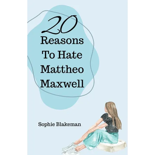20 Reasons To Hate Mattheo Maxwell