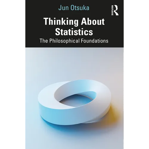 Thinking About Statistics: The Philosophical Foundations