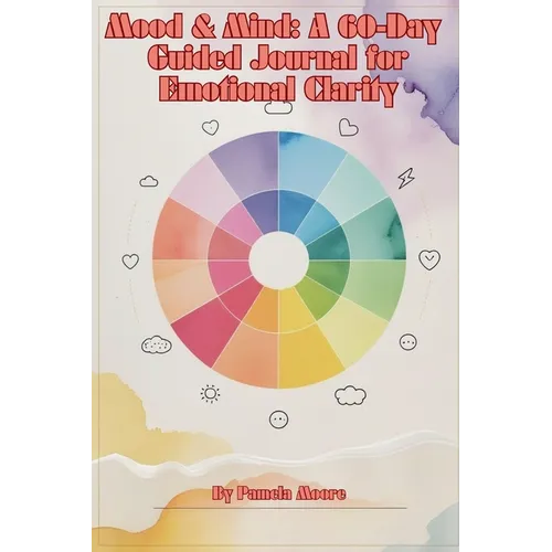 Mood & Mind: A 60-Day Guided Journal for Emotional Clarity