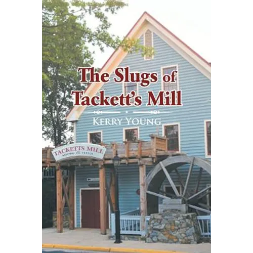 The Slugs of Tackett's Mill