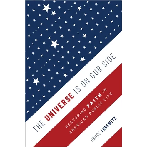 Universe Is on Our Side: Restoring Faith in American Public Life