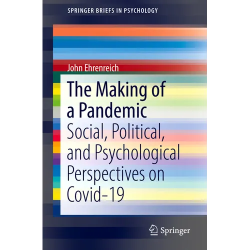 The Making of a Pandemic: Social, Political, and Psychological Perspectives on Covid-19