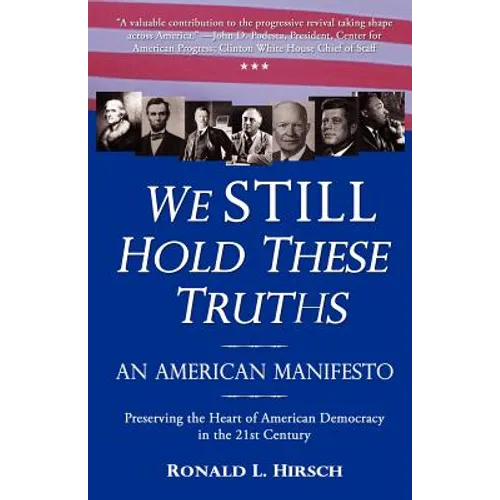 We STILL Hold These Truths: An American Manifesto