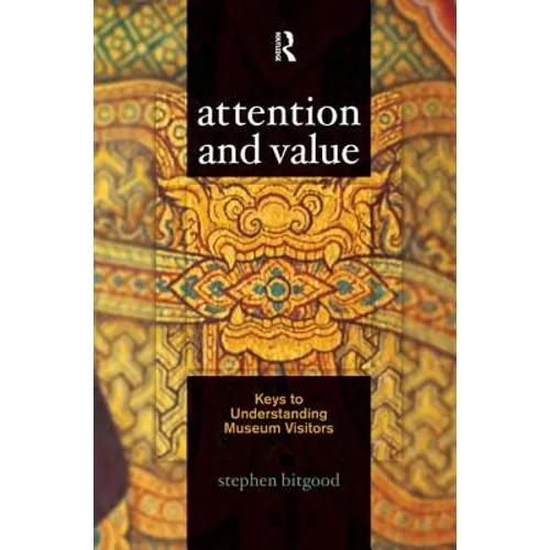 Attention and Value: Keys to Understanding Museum Visitors