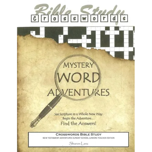 Crosswords Bible Study: Mystery Word Adventures - New Testament - Sunday School Juniors Teacher Edition