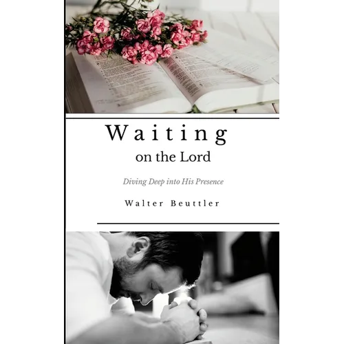 Waiting on the Lord: Diving Deep into His Presence