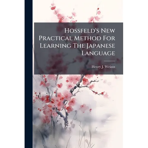 Hossfeld's New Practical Method For Learning The Japanese Language