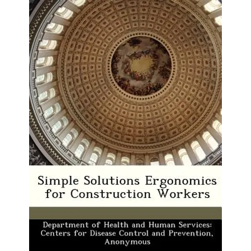 Simple Solutions Ergonomics for Construction Workers