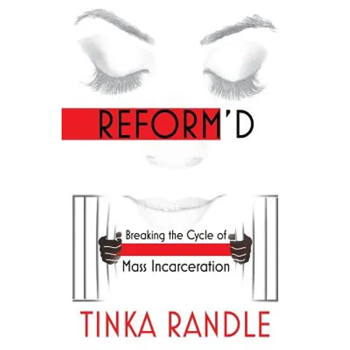 Reform'd: Breaking The Cycle Of Mass Incarceration