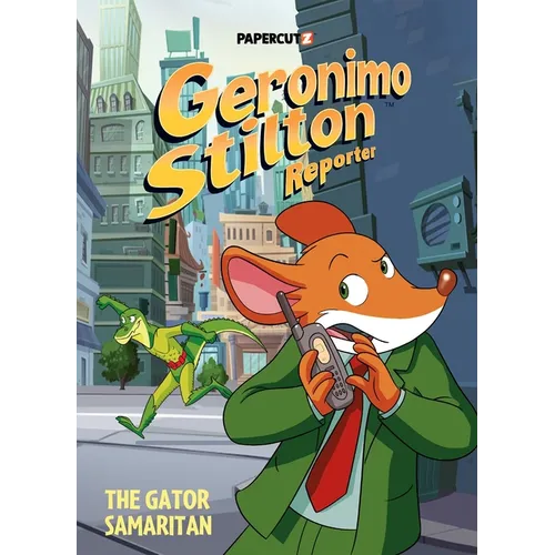 Geronimo Stilton Reporter Vol. 22: The Gator Samaritan