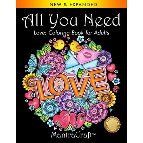All You Need: Love: Coloring Book for Adults