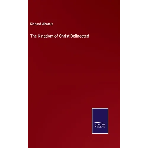The Kingdom of Christ Delineated