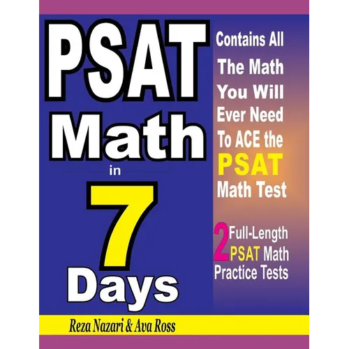 PSAT Math in 7 Days: Step-By-Step Guide to Preparing for the PSAT Math Test Quickly