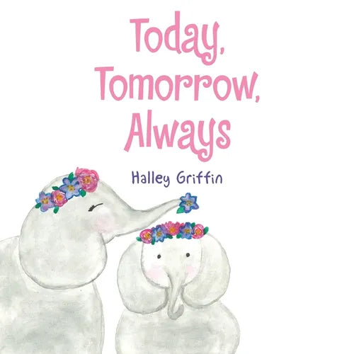 Today, Tomorrow, Always