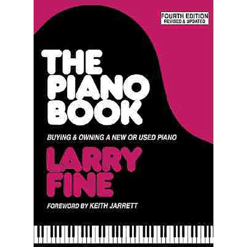 The Piano Book: Buying & Owning a New or Used Piano