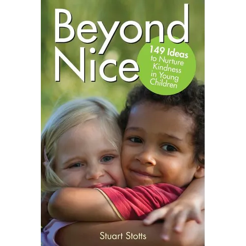 Beyond Nice: Nurturing Kindness with Young Children