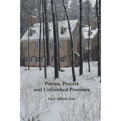 Poems, Prayers and Unfinished Promises