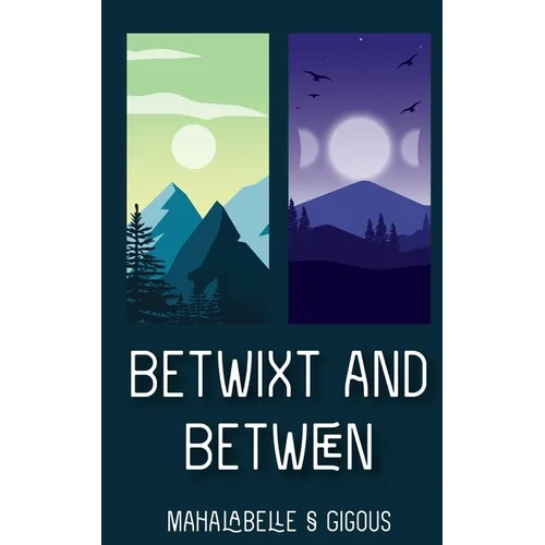 Betwixt and Between