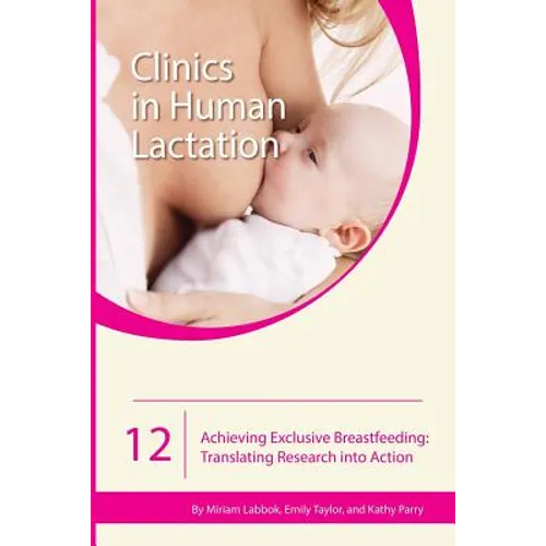 Achieving Exclusive Breastfeeding: Translating Research into Action
