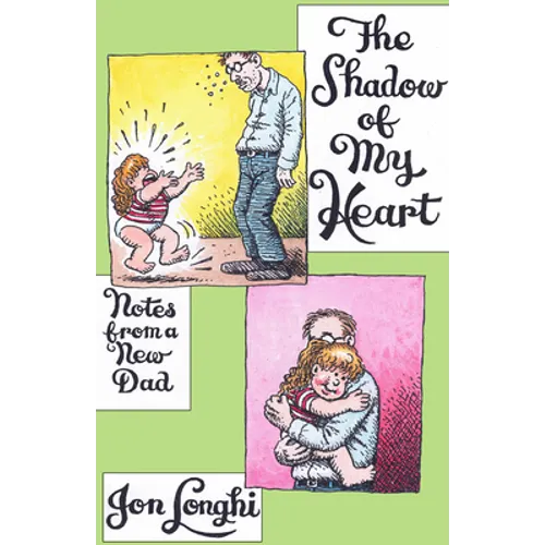 The Shadow of My Heart: Notes from a New Dad