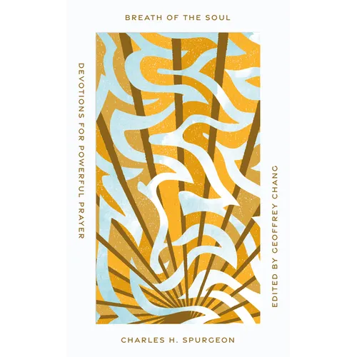 Breath of the Soul: Devotions for Powerful Prayer