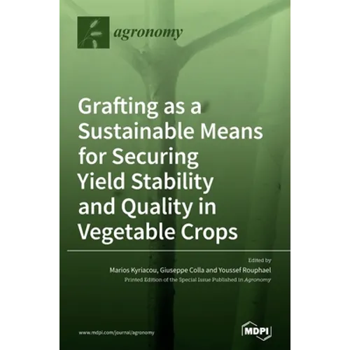 Grafting as a Sustainable Means for Securing Yield Stability and Quality in Vegetable Crops