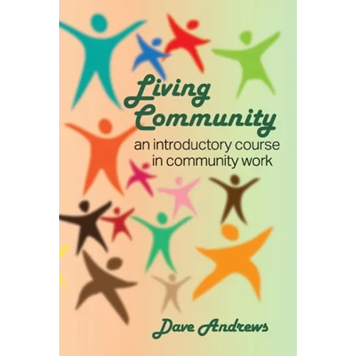 Living Community: An introductory course in community work