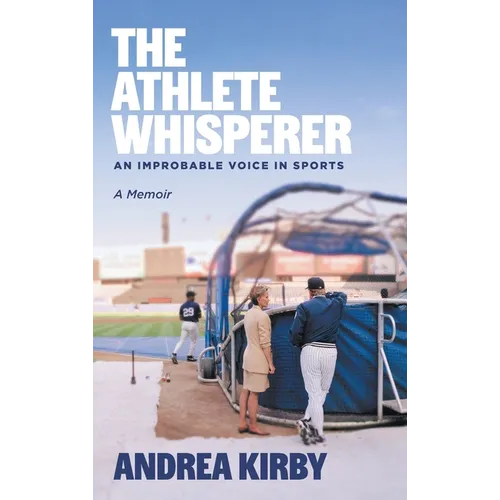 The Athlete Whisperer: An Improbable Voice in Sports