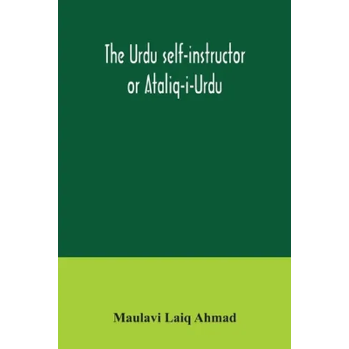 The Urdu self-instructor or Ataliq-i-Urdu