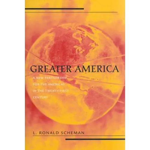 Greater America: A New Partnership in the Americas in the 21st Century
