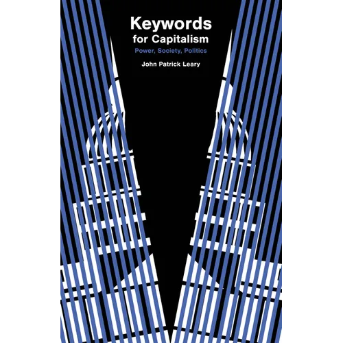 Keywords for Capitalism: Power, Society, Politics