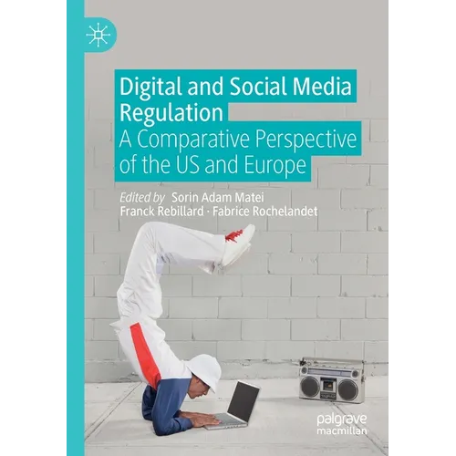 Digital and Social Media Regulation: A Comparative Perspective of the Us and Europe