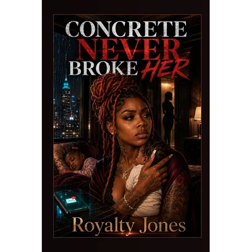 Concrete Never Broke Her