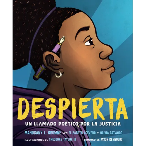 Despierta. Un Llamado Poético Por La Justicia / Woke: A Young Poets Call to Just I CE
